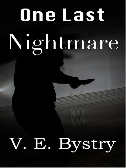 Title details for One Last Nightmare by V. E. Bystry - Wait list